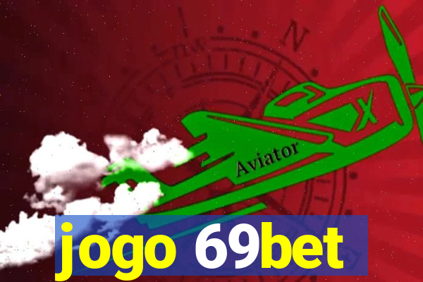 jogo 69bet